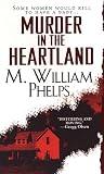 Phelps, M. William: Murder in the Heartland Phelps, M. William: Murder in the Heartland