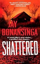 Shattered by Jay Bonansinga