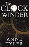 Tyler, Anne: The Clock Winder Tyler, Anne: The Clock Winder