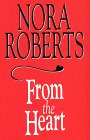From the Heart (078621046X) by Roberts, Nora Roberts, Nora: From the Heart