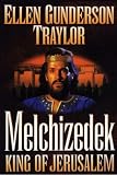 Traylor, Ellen Gunderson: Melchizedek Traylor, Ellen Gunderson: Melchizedek