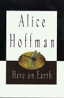 Hoffman, Alice: Here on Earth
