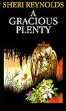 Reynolds, Sheri: A Gracious Plenty Reynolds, Sheri: A Gracious Plenty