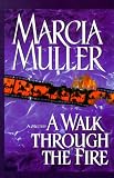 Muller, Marcia: A Walk Through the Fire