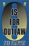 Grafton, Sue: O Is for Outlaw