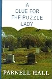 Hall, Parnell: A Clue for the Puzzle Lady Hall, Parnell: A Clue for the Puzzle Lady