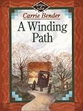 Bender, Carrie: A Winding Path Bender, Carrie: A Winding Path