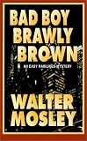 Mosley, Walter: Bad Boy Brawly Brown Mosley, Walter: Bad Boy Brawly Brown