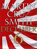 Smith, Martin Cruz: December 6 Smith, Martin Cruz: December 6