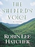 Hatcher, Robin Lee: The Shepherd's Voice Hatcher, Robin Lee: The Shepherd's Voice