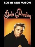Mason, Bobbie Ann: Elvis Presley: Bobbie Ann Mason Mason, Bobbie Ann: Elvis Presley: Bobbie Ann Mason