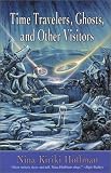 Hoffman, Nina Kiriki: Time Travelers, Ghosts, and Other Visitors
