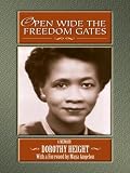 Height, Dorothy: Open Wide the Freedom Gates: A Memoir