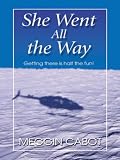 Cabot, Meg: She Went All the Way Cabot, Meg: She Went All the Way