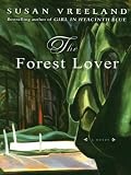 Vreeland, Susan: The Forest Lover Vreeland, Susan: The Forest Lover