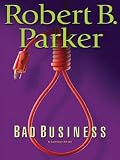 Parker, Robert B.: Bad Business: Library Edition