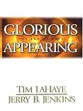 Lahaye, Tim: Glorious Appearing: An Experience in Sound and Drama Lahaye, Tim: Glorious Appearing: An Experience in Sound and Drama