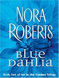 Blue Dahlia (0786269324) by Roberts, Nora Roberts, Nora: Blue Dahlia