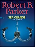 Parker, Robert B.: Sea Change: A Jesse Stone Novel