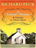 Peck, Richard: Teacher's Funeral: A Comedy in Three Parts Peck, Richard: Teacher's Funeral: A Comedy in Three Parts