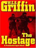 Griffin, W. E. B.: The Hostage