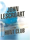 Lescroart, John: The Hunt Club
