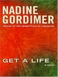 Gordimer, Nadine: Get a Life