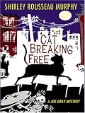 Murphy, Shirley Rousseau: Cat Breaking Free: A Joe Grey Mystery Murphy, Shirley Rousseau: Cat Breaking Free: A Joe Grey Mystery