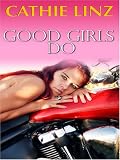 Linz, Cathie: Good Girls Do Linz, Cathie: Good Girls Do