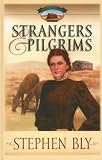 Bly, Stephen A.: Strangers & Pilgrims: Strangers And Pilgrims Bly, Stephen A.: Strangers & Pilgrims: Strangers And Pilgrims