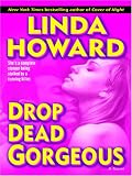 Howard, Linda: Drop Dead Gorgeous
