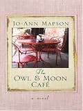 Jo-Ann Mapson: The Owl and Moon Café Jo-Ann Mapson: The Owl and Moon Café