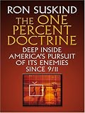 Suskind, Ron: The One Percent Doctrine: Deep Inside America's Pursuit of It's Enemies Since 9/11 Suskind, Ron: The One Percent Doctrine: Deep Inside America's Pursuit of It's Enemies Since 9/11