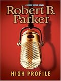 Parker, Robert B.: High Profile Parker, Robert B.: High Profile