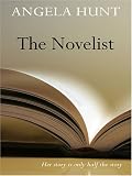 Hunt, Angela Elwell: The Novelist: her story is only half the story Hunt, Angela Elwell: The Novelist: her story is only half the story