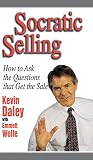 Socratic Selling: How to Ask the Questions That Get the Sale (0786304553) by Daley, Kevin Daley, Kevin: Socratic Selling: How to Ask the Questions That Get the Sale