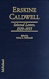 Caldwell, Erskine: Erskine Caldwell: Selected Letters, 1929-1955 Caldwell, Erskine: Erskine Caldwell: Selected Letters, 1929-1955