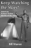 Warren, Bill: Keep Watching the Skies!: American Science Fiction Movies of the 50'S 1950-1957 Warren, Bill: Keep Watching the Skies!: American Science Fiction Movies of the 50'S 1950-1957
