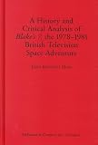 Muir, John K.: A History and Critical Analysis of Blake's 7, the 1978-1981 British Television Space Adventure Muir, John K.: A History and Critical Analysis of Blake's 7, the 1978-1981 British Television Space Adventure