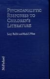 Rollin, Lucy: Psychoanalytic Responses to Children's Literature Rollin, Lucy: Psychoanalytic Responses to Children's Literature