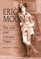 Eric Moon: The Life and Library Times by&hellip;