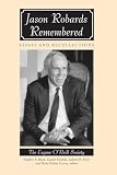 Bryer, Jackson R.: Jason Robards Remembered: Essays and Recollections