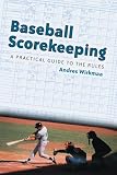 Wirkmaa, Andres: Baseball Scorekeeping: A Practical Guide to the Rules Wirkmaa, Andres: Baseball Scorekeeping: A Practical Guide to the Rules