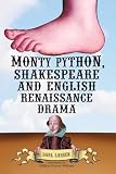 Larsen, Darl: Monty Python, Shakespeare and English Renaissance Drama Larsen, Darl: Monty Python, Shakespeare and English Renaissance Drama