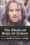 Driver, Martha: The Medieval Hero on Screen: Representations from Beowulf to Buffy Driver, Martha: The Medieval Hero on Screen: Representations from Beowulf to Buffy