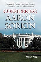 Considering Aaron Sorkin: Essays on the&hellip;