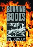 Bosmajian, Haig: Burning Books Bosmajian, Haig: Burning Books