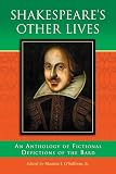 O'Sullivan, Maurice J.: Shakespeare's Other Lives: An Anthology Of Fictional Depictions Of The Bard