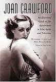 Joan Crawford: An Illustrated Guide to Her Appearances in Film, Radio and Television (078643032X) by Vogel, Michelle Vogel, Michelle: Joan Crawford: An Illustrated Guide to Her Appearances in Film, Radio and Television