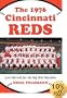 The 1976 Cincinnati Reds: Last Hurrah for the Big Red Machine